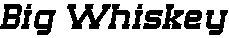 Big Whiskey